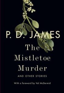 cover of The Mistletoe Murder and Other Stories - a set of short stories by P. D. James