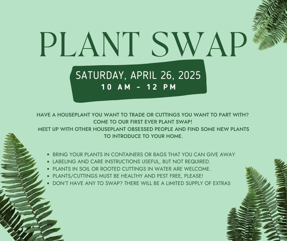 Plant Swap Saturday April 26, 2025 10 am to 12 pm